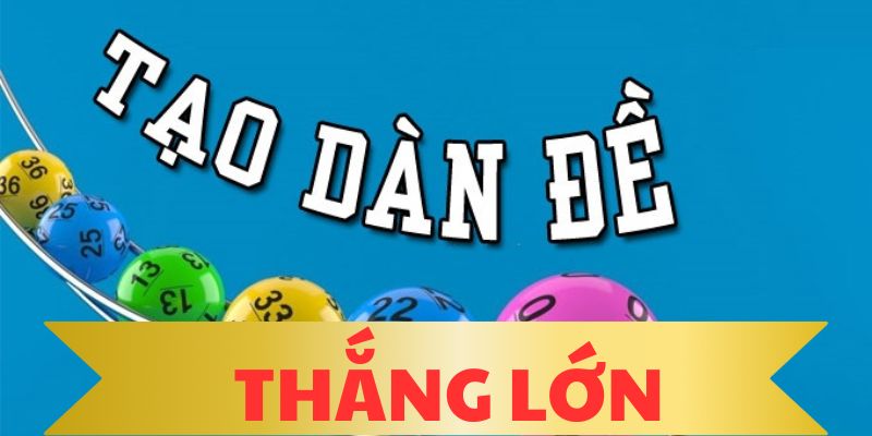 Dàn đề 3 càng đánh quanh năm - Tăng tỷ lệ trúng thưởng